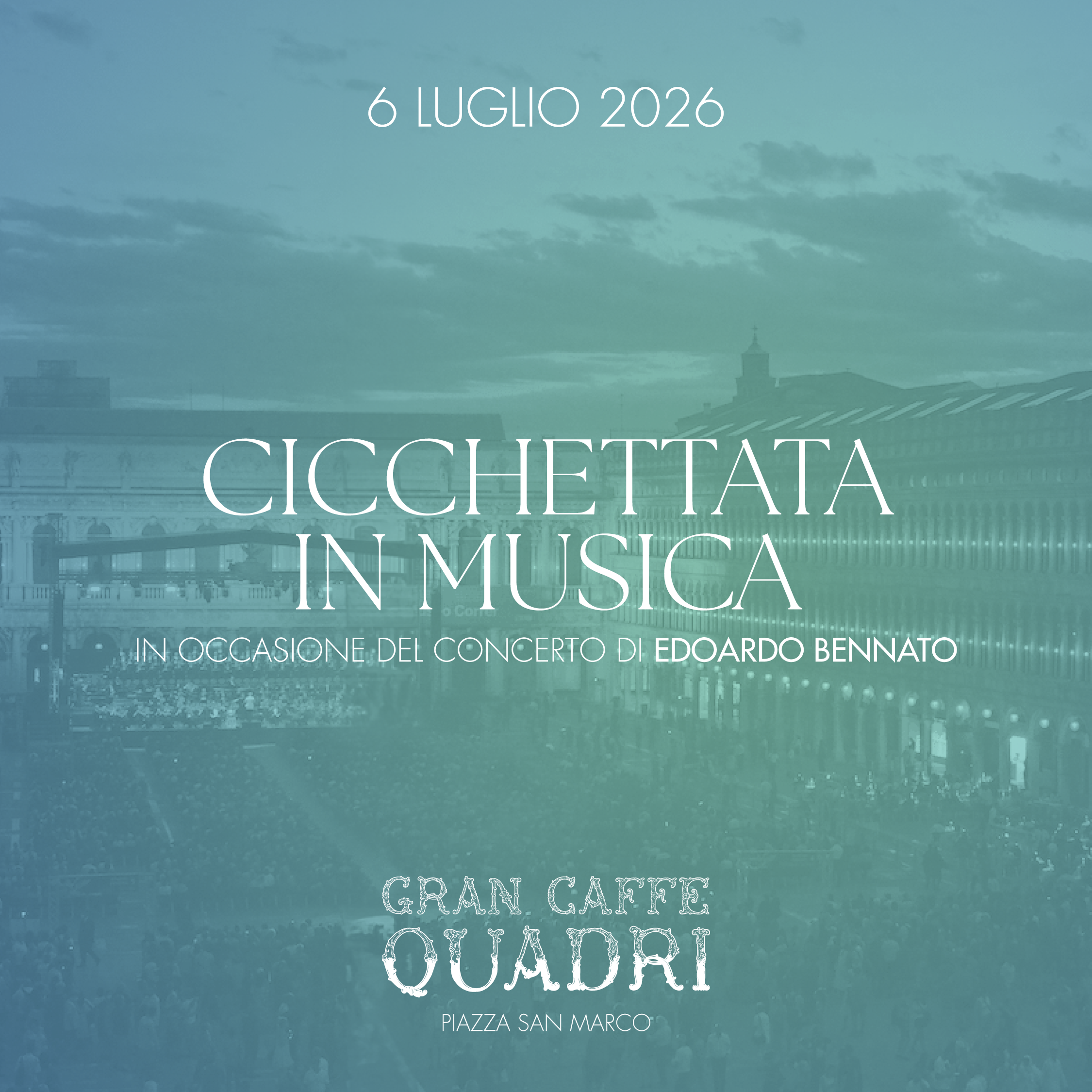 GRAN CAFÉ QUADRI | CICCHETTATA EN MUSIQUE – EDOARDO BENNATO – 6 JUILLET